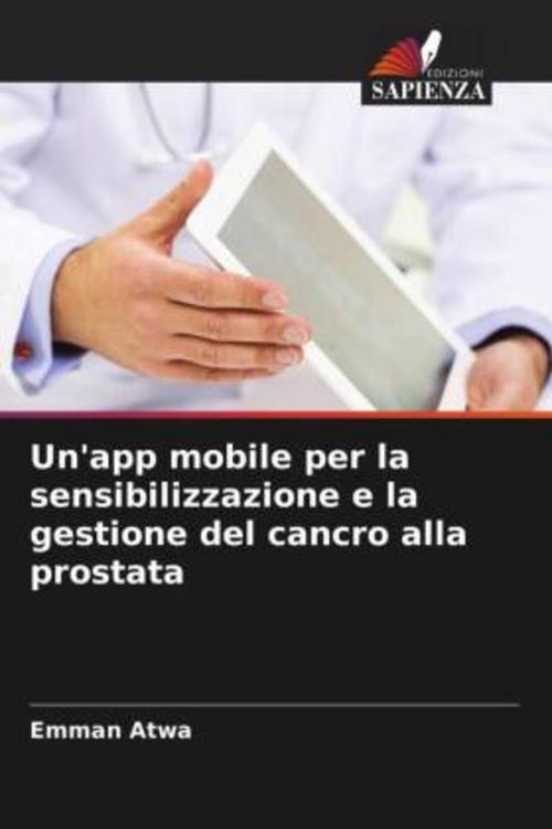 Buchcover: Un'app mobile per la sensibilizzazione e la gestione del cancro alla prostata
