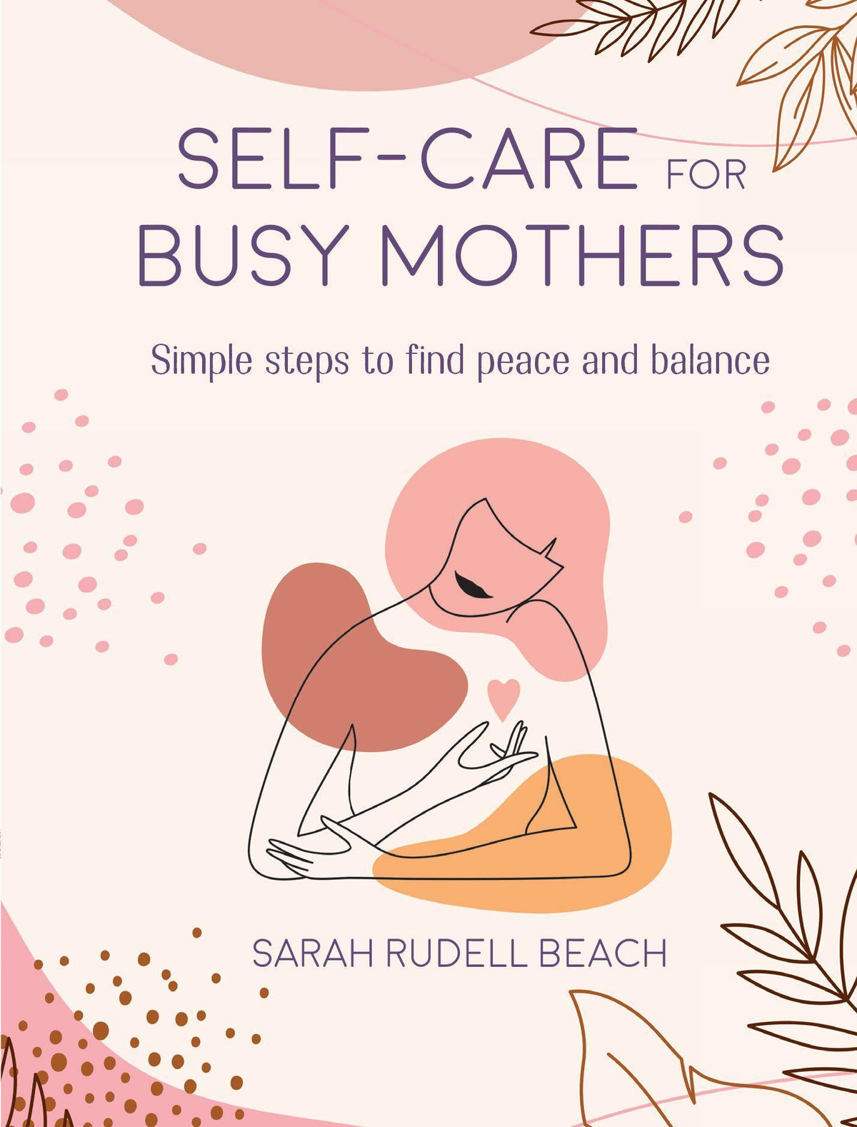 Buchcover: Self-care for Busy Mothers