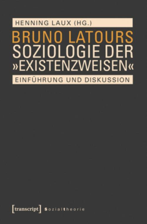 Bruno Latours Soziologie der 'Existenzweisen'