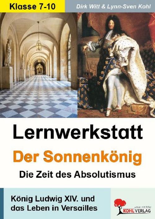 Lernwerkstatt - Der Sonnenkönig' (Ludwig XIV.) Die Zeit des Absolutismus