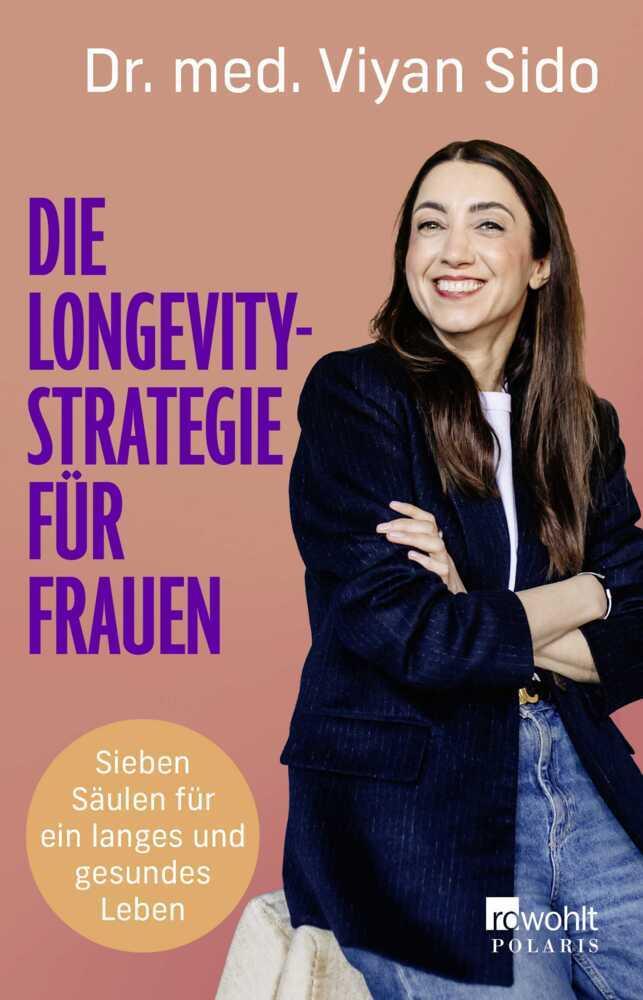 Die Longevity-Strategie für Frauen: Sieben Säulen für ein langes und gesundes Leben