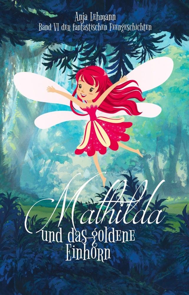 Mathilda und das goldene Einhorn