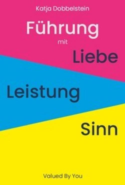 Führung mit Liebe+Leistung+Sinn®