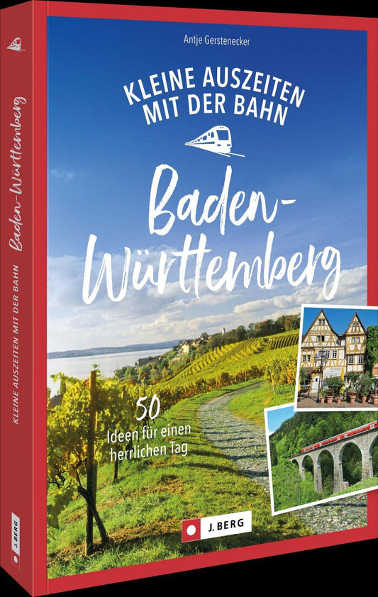 Kleine Auszeiten mit der Bahn in Baden-Württemberg