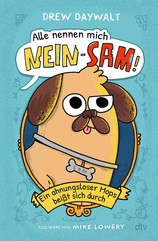 Daywalt, Drew/Alle nennen mich Nein-Sam - Ein ahnungsloser Mops beißt sich durch