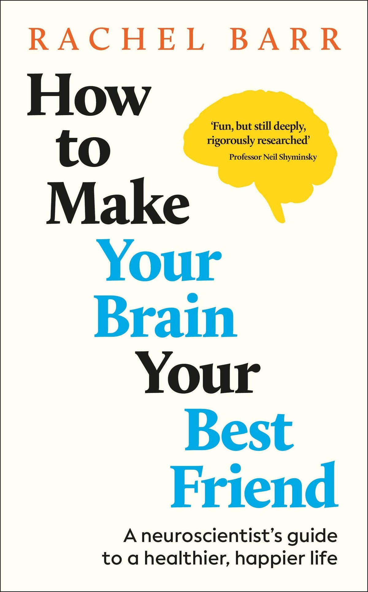 Buchcover: How to Make Your Brain Your Best Friend