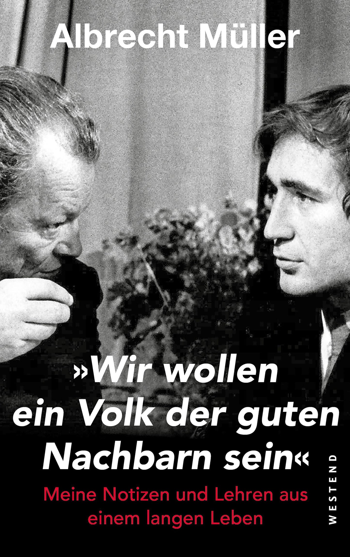\"Wir wollen ein Volk der guten Nachbarn sein\"