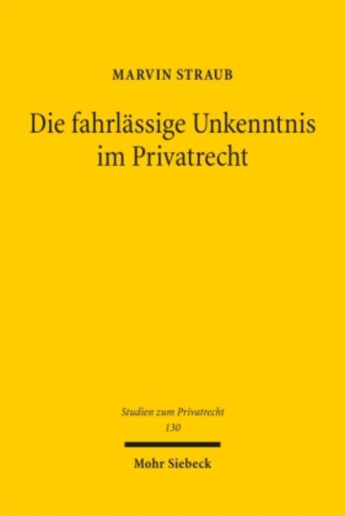 Die fahrlässige Unkenntnis im Privatrecht