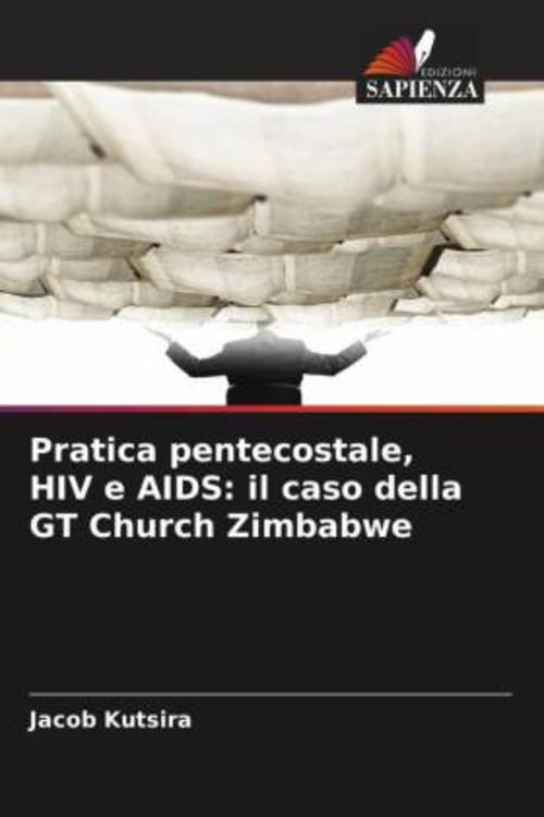 Pratica pentecostale, HIV e AIDS: il caso della GT Church Zimbabwe
