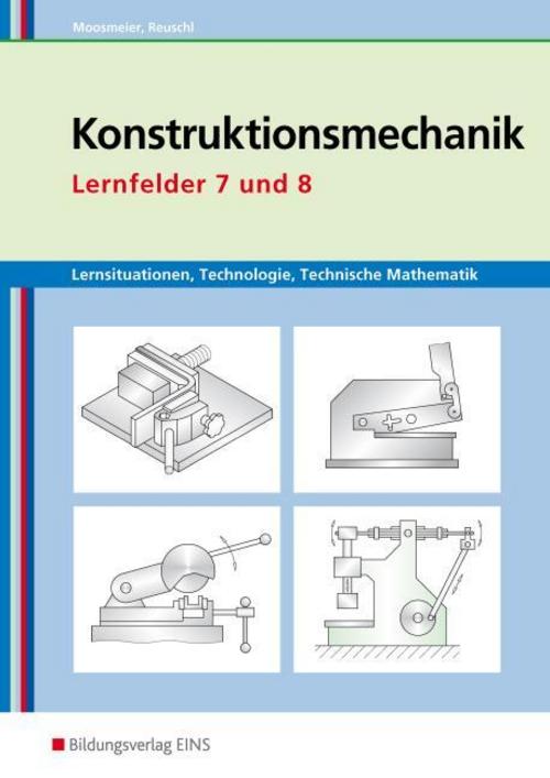 Lernsituationen, Technologie, Technische Mathematik Konstruktionsmechanik