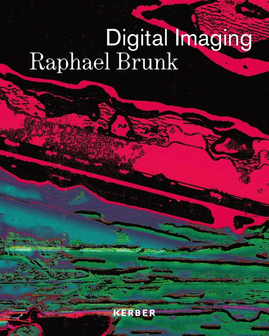 Raphael Brunk: Digital Imaging