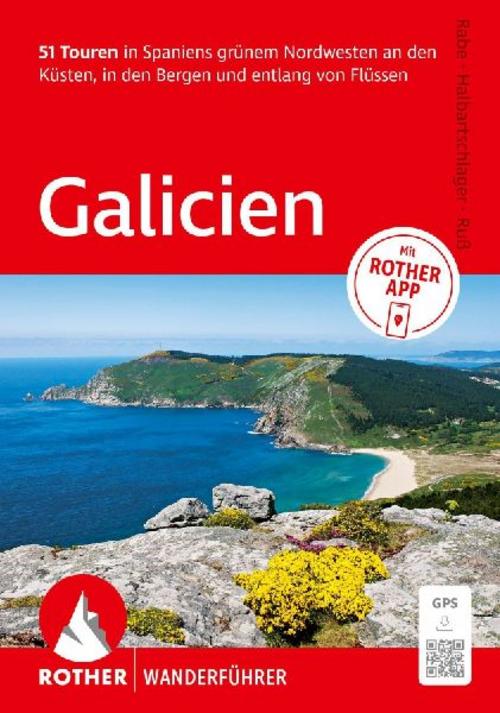 ROTHER Wanderführer Galicien. 51 Touren in Spaniens grünem Nordwesten an den Küsten, in den Bergen und entlang von Flüssen