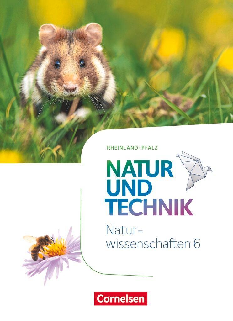 Natur und Technik - Naturwissenschaften 6. Schuljahr - Rheinland-Pfalz - Schülerbuch