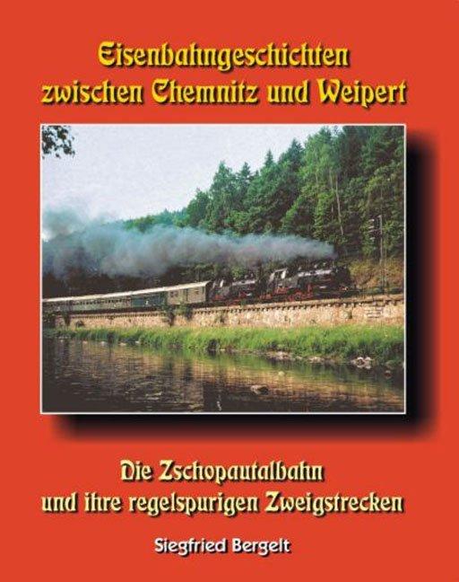 Buchcover: Eisenbahngeschichten zwischen Chemnitz und Weipert