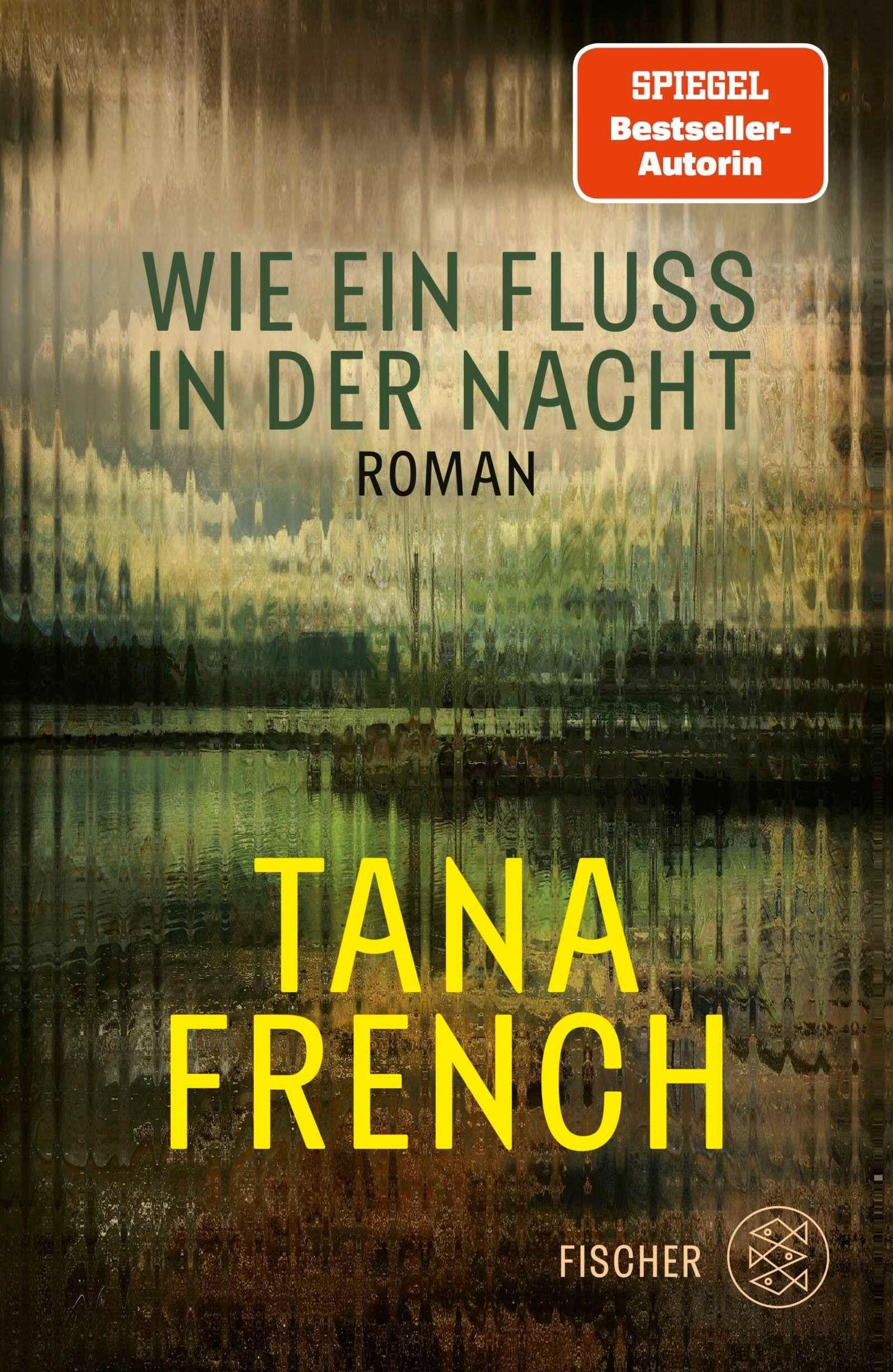 Wie ein Fluss in der Nacht: Roman | Das neue Buch der begnadeten Spannungserzählerin