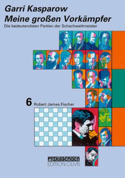 Buchcover: Meine grossen Vorkämpfer / Die bedeutendsten Partien der Schachweltmeister Bd. 6