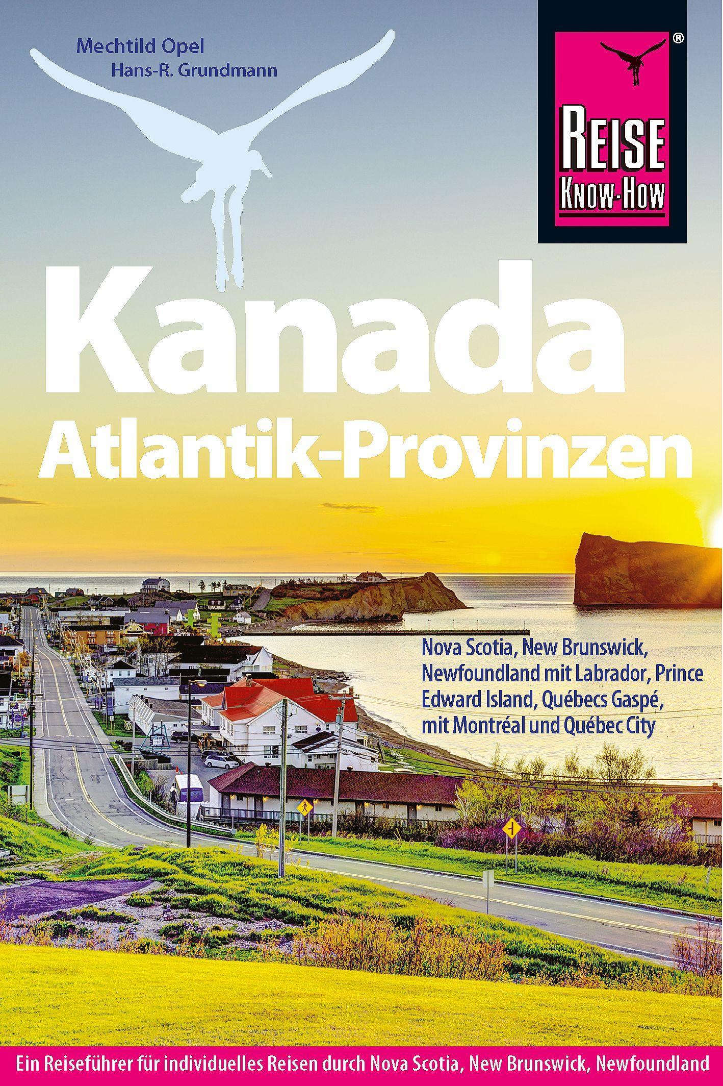 Opel, Mechtild/Reise Know-How Reiseführer Kanada Atlantik-Provinzen