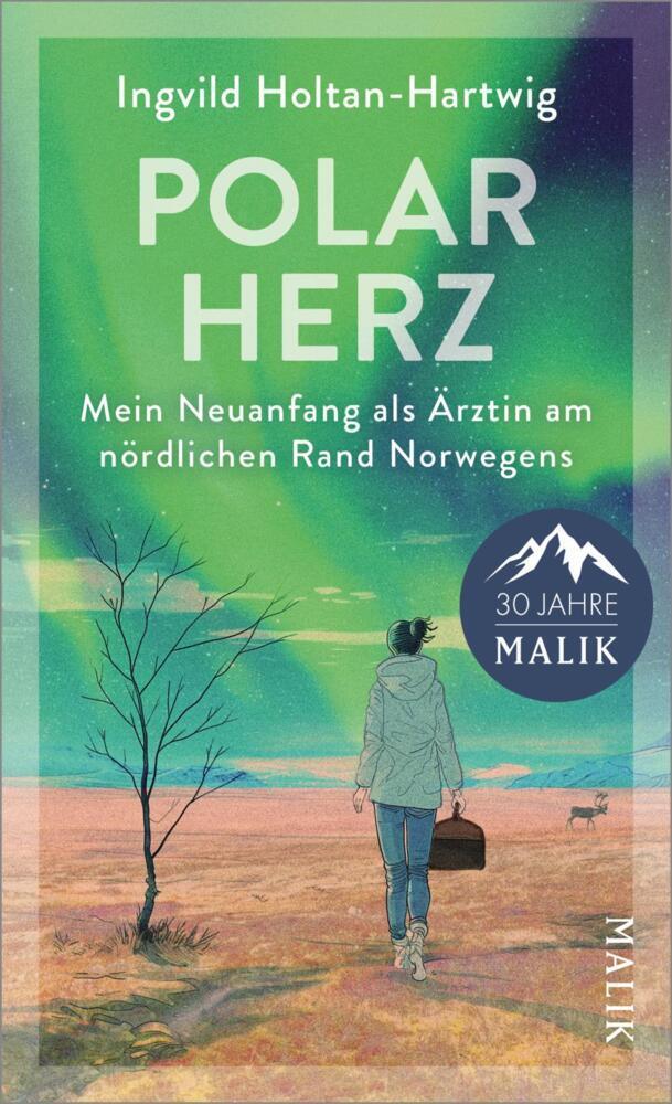 Polarherz: Mein Neuanfang als Ärztin am nördlichen Rand Norwegens | Zwischen Polarlichtern und Mitternachtssonne: eine junge Frau findet in der norwegischen Arktis ihre Berufung