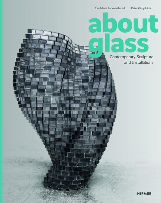 About Glass: Contemporary Sculpture and Installations