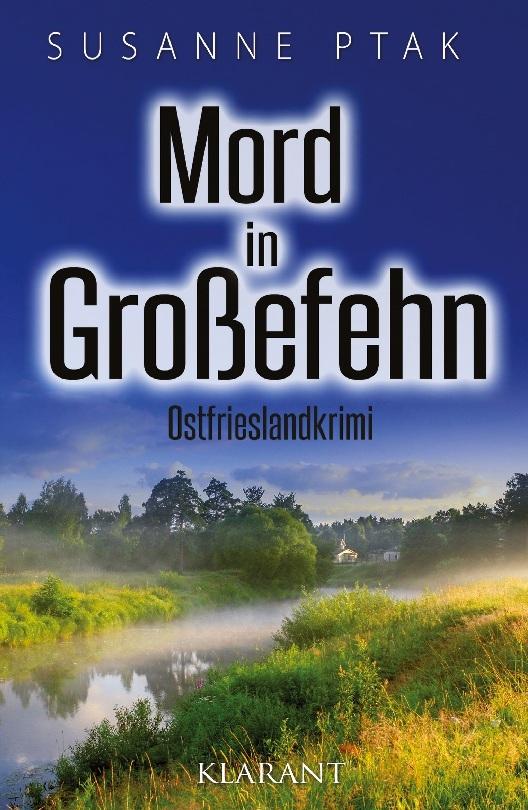 Mord in Großefehn. Ostfrieslandkrimi