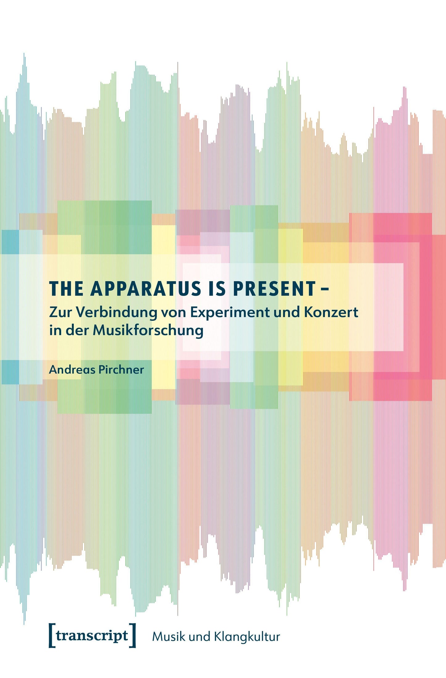 The Apparatus is Present - Zur Verbindung von Experiment und Konzert in der Musikforschung