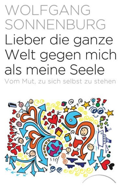 Buchcover: Lieber die ganze Welt gegen mich als meine Seele