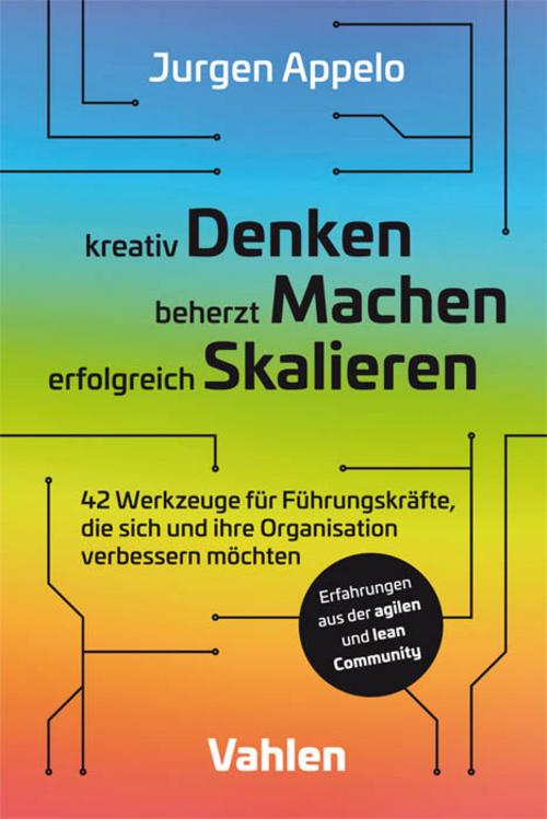 kreativ Denken, beherzt Machen, erfolgreich Skalieren