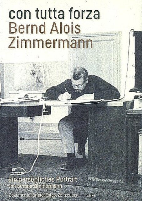 con tutta forza. Bernd Alois Zimmermann