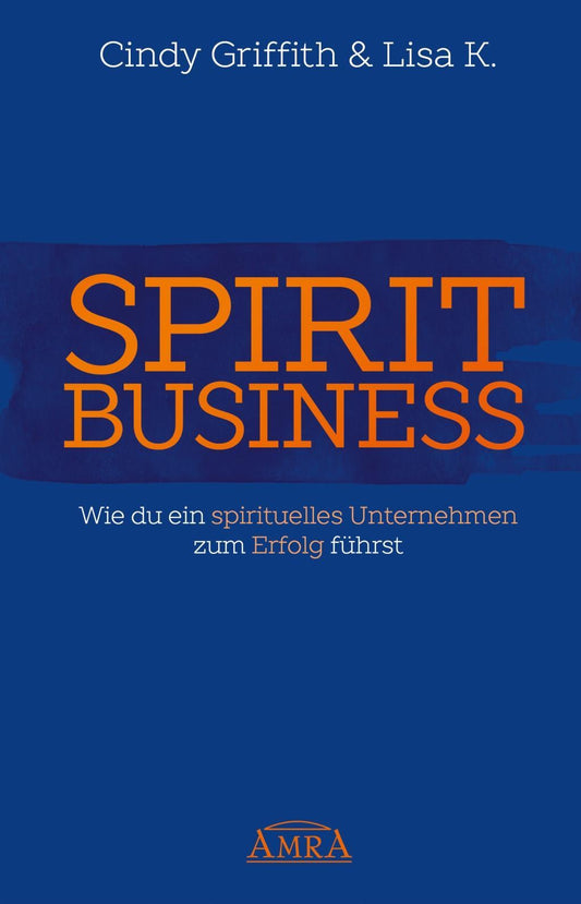 Buchcover: Spirit Business - Der Weg zum Spirituellen Unternehmen [mit Social-Media-Tipps!]
