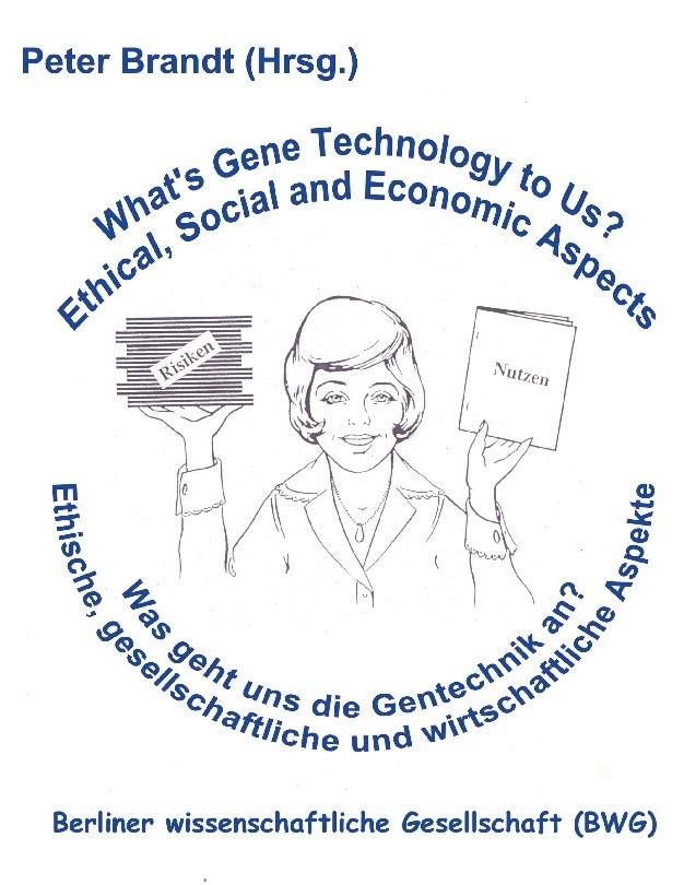 Buchcover: Was geht uns die Gentechnik an ? - What's  Gene Technology to Us ?
