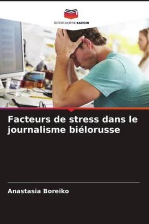Facteurs de stress dans le journalisme biélorusse