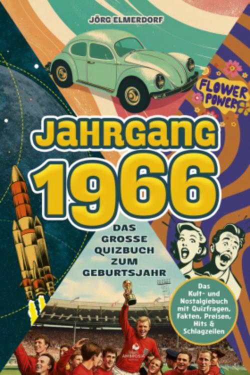 Jahrgang 1966 - Das große Quizbuch zum Geburtsjahr
