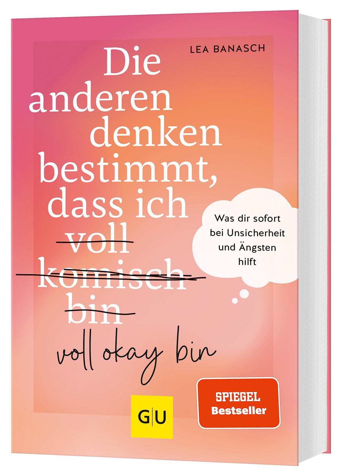 Die anderen denken bestimmt, dass ich voll (komisch) okay bin