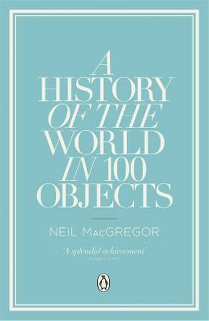 A History of the World in 100 Objects