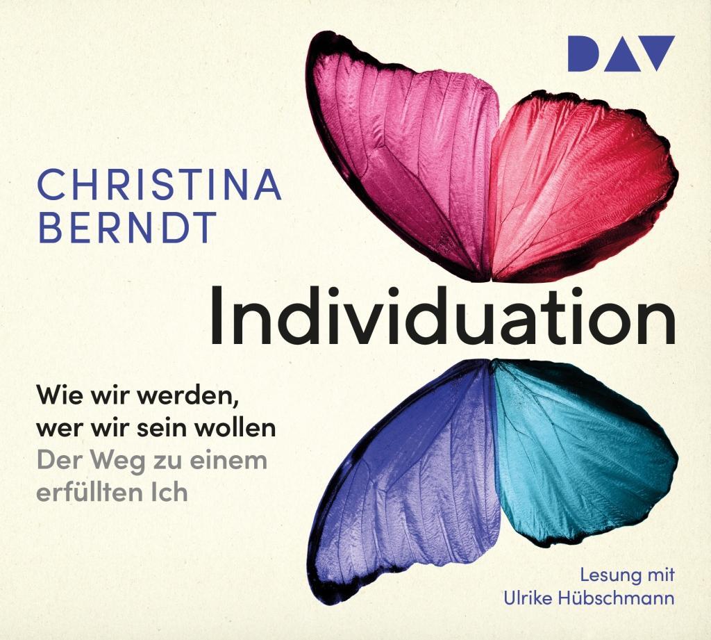 Individuation. Wie wir werden, wer wir sein wollen. Der Weg zu einem erfüllten Ich,4 Audio-CD