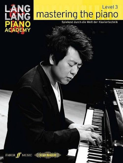Lang Lang Piano Academy: mastering the piano level 3 (Deutsche Ausgabe).Level.3