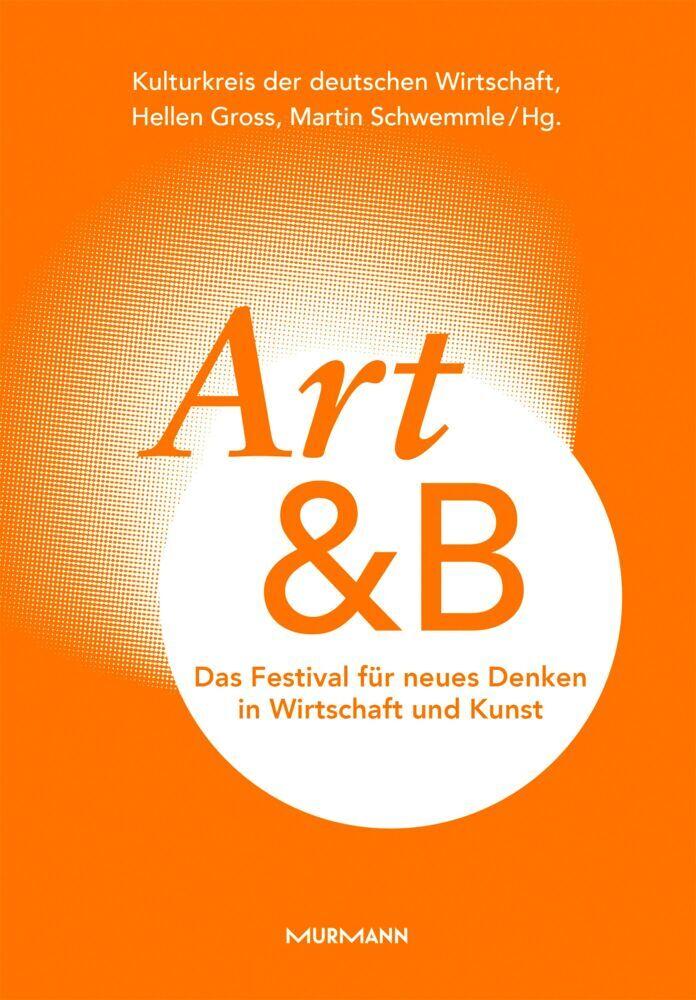 Art&B. Das Festival für neues Denken in Wirtschaft und Kunst