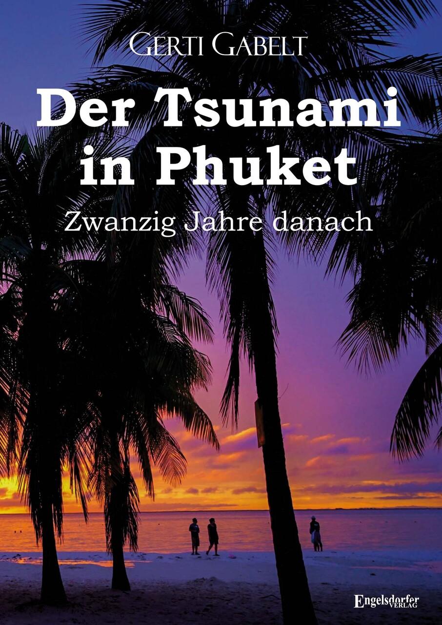 Buchcover: Der Tsunami in Phuket - Zwanzig Jahre danach