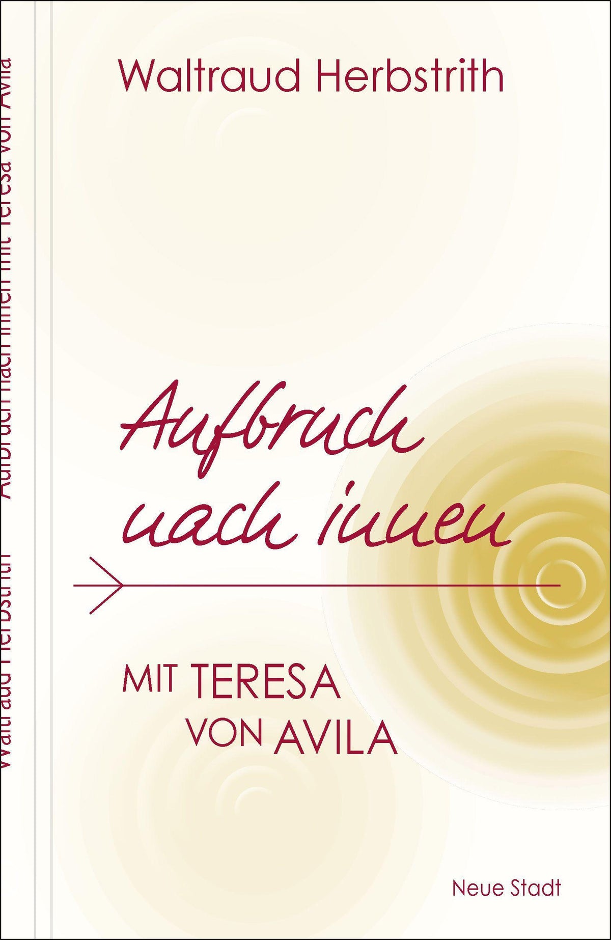Aufbruch nach innen. Mit Teresa von Avila
