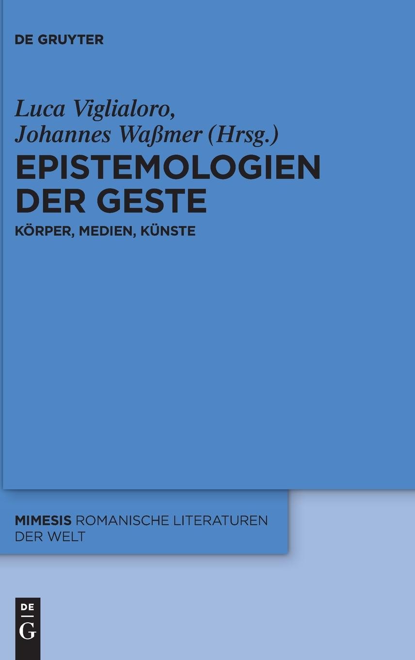 Epistemologies of Gesture. Body, Media, Arts