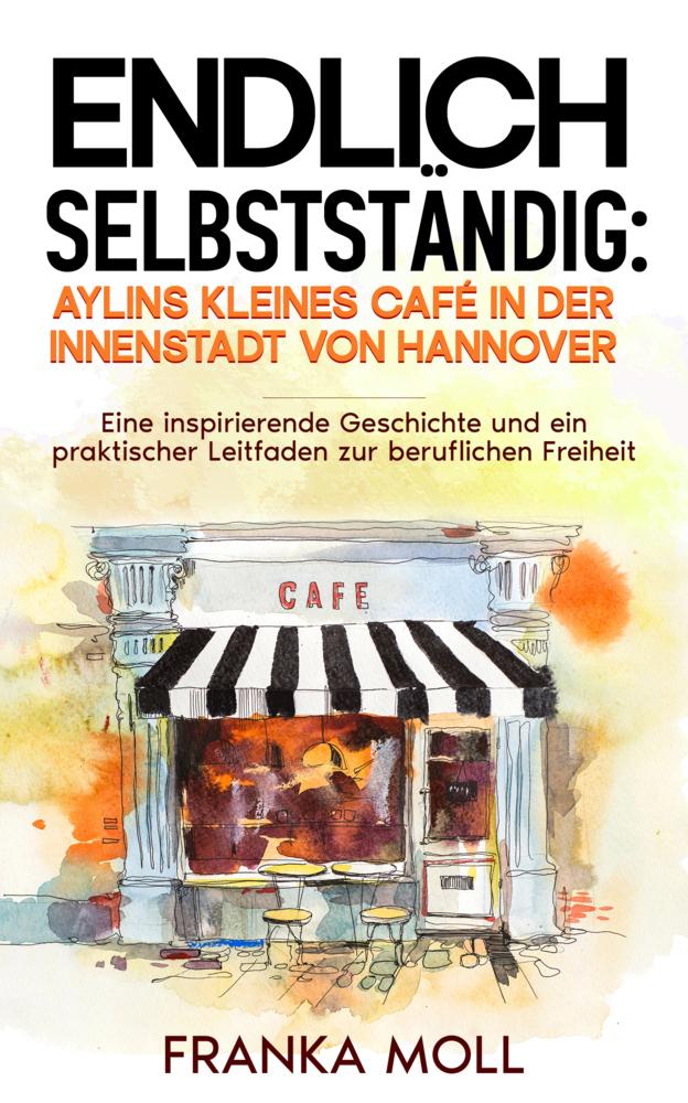 Endlich selbstständig: Aylins kleines Café in der Innenstadt von Hannover