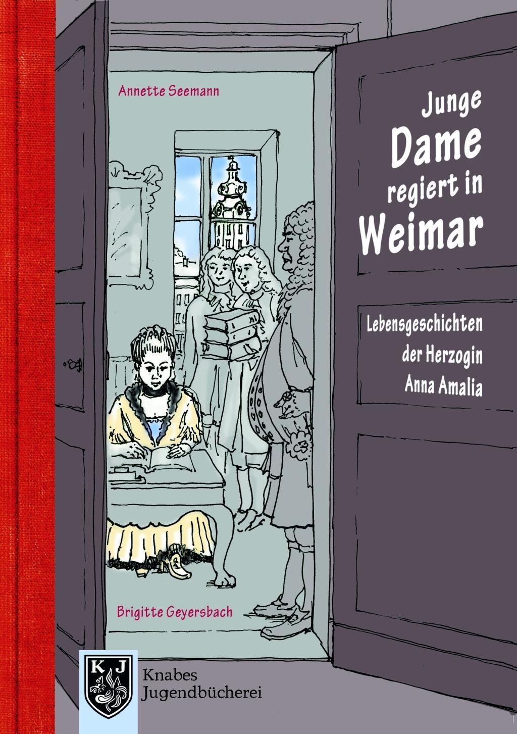 Lebensgeschichten der Herzogin Anna Amalia - Junge Dame regiert in Weimar