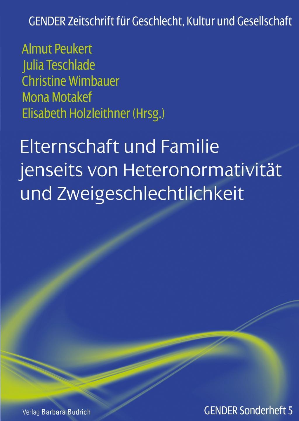 Elternschaft und Familie jenseits von Heteronormativität und Zweigeschlechtlichkeit