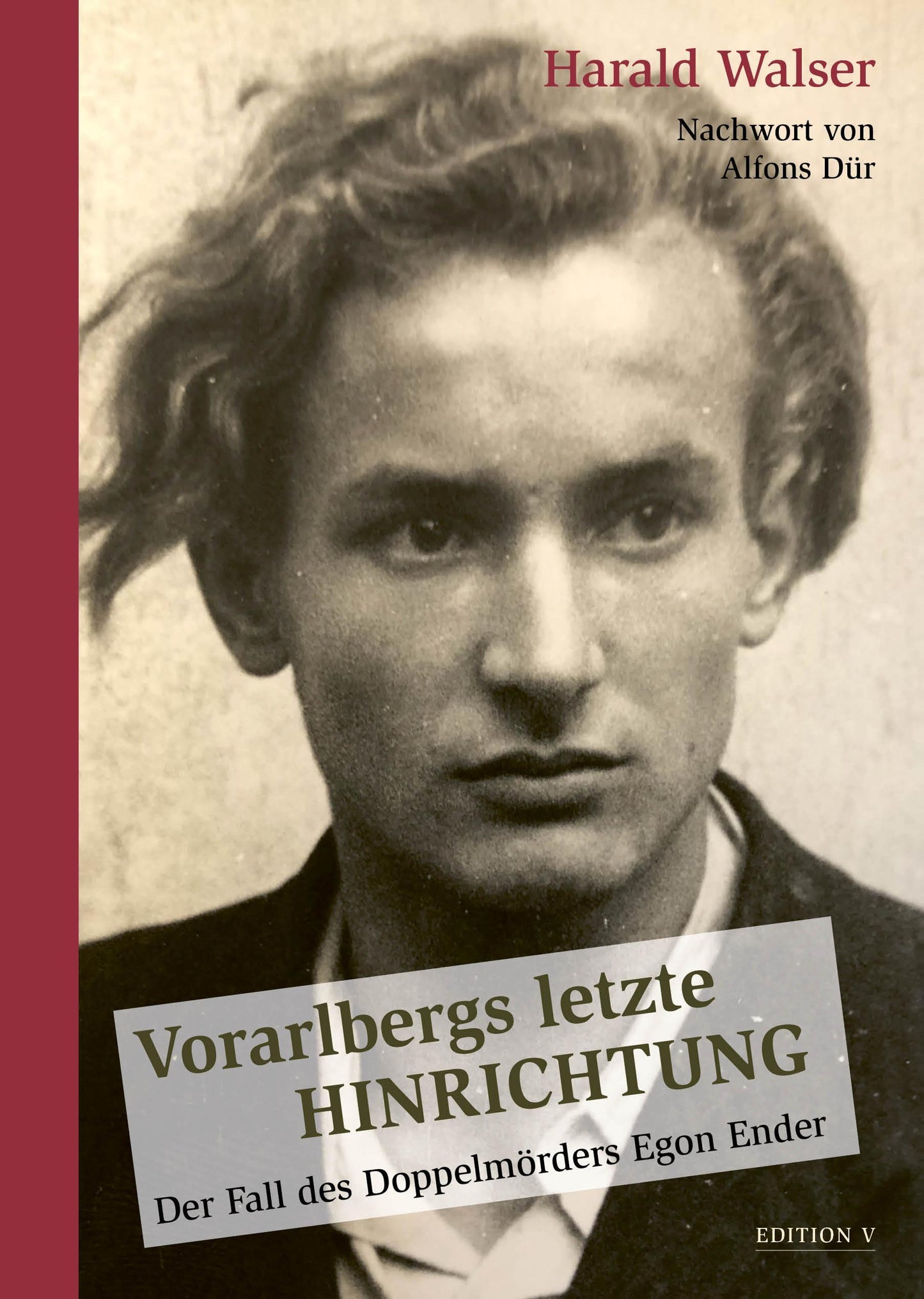 Vorarlbergs letzte Hinrichtung