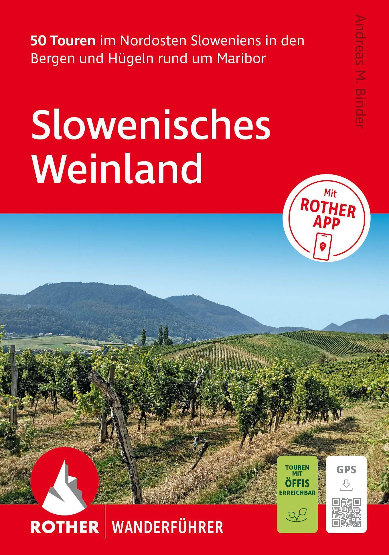 ROTHER Wanderführer Slowenisches Weinland. 50 Touren im Nordosten Sloweniens in den Bergen und Hügeln rund um Maribor