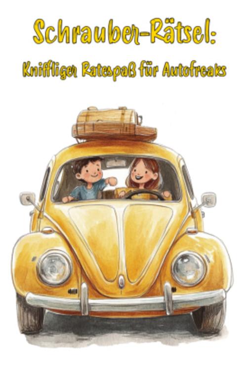 Buchcover: Schrauber-Rätsel: Kniffliger Ratespaß für Autofreaks - Ultimatives Rätselbuch für echte Autonarren!
