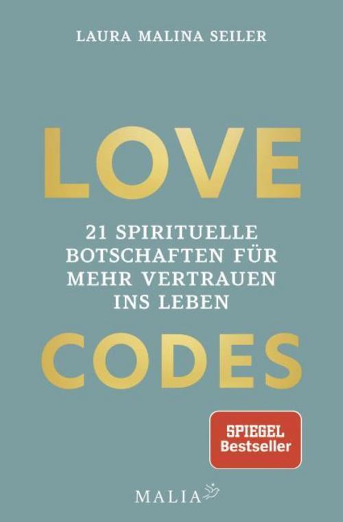 LOVE CODES: 21 spirituelle Botschaften für mehr Vertrauen ins Leben: Deine Reise zu innerem Frieden und Selbstvertrauen: Learnings, Tools und ... mit Bestseller-Autorin Laura Malina Seiler