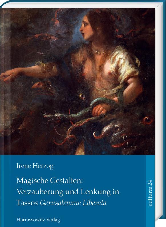 Magische Gestalten: Verzauberung und Lenkung in Tassos \"Gerusalemme Liberata\"