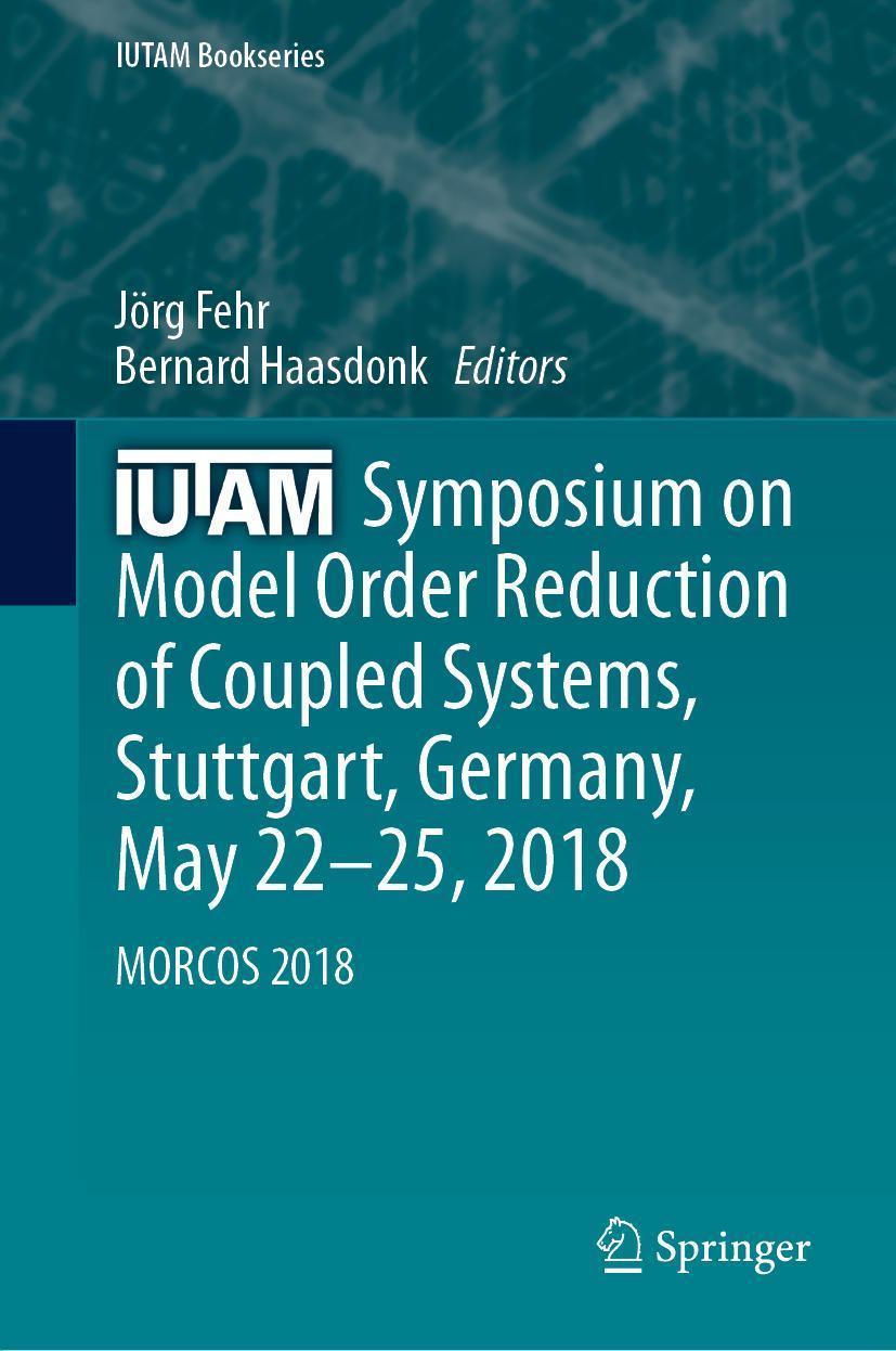 Buchcover: IUTAM Symposium on Model Order Reduction of Coupled Systems, Stuttgart, Germany, May 22-25, 2018