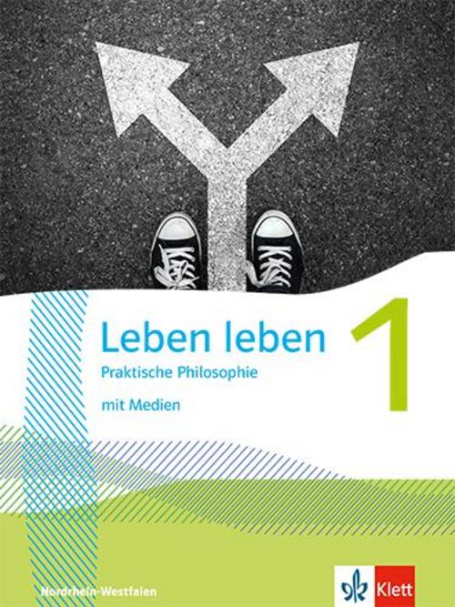 Leben leben 1. Praktische Philosophie. Ausgabe Nordrhein-Westfalen